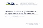 Ameliorarea genetică a speciilor forestiere - silvic.usv.rosilvic.usv.ro/cursuri/genetica_2.pdf · selecţia fenotipică pentru nevoi imediate), ameliorarea plantelor şi animalelor