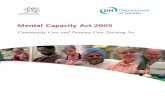 Mental Capacity Act 2005 - NHS Wales · including the new Independent Mental Capacity Advocate (IMCA) service and the new criminal offences of ill-treatment or wilful neglect of a