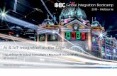 AI & IoT Integration on the Edge - hasaltaiar.com.au · 2019 - Melbourne Global Integration Bootcamp Has AlTaiar (Principal Consultant / Microsoft Azure MVP) @hasaltaiar AI & IoT