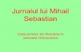 Jurnalul lui Mihail Sebastian - yadvashem.org · Jurnalul lui Mihail Sebastian Viata evreilor din România în perioada Holcaustului