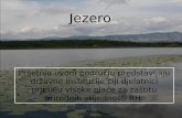 Jezero - Udruga za zaštitu prirode ANIMALIA - prijetnja se nastavlja.pdf · Jezero je izvor pitke vode otoka Krka te se po Direktivi o vodama EU mora zaštititi. “Voda nije komercijalni