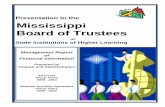 Presentation to the Mississippi Board of Trustees · Presentation to the Mississippi Board of Trustees of State Institutions of Higher Learning Management Report of Financial Information