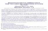 Massachusetts Ambulance Trip Record Information System ... · MASSACHUSETTS AMBULANCE TRIP RECORD INFORMATION SYSTEM (MATRIS) Effective March 19, 2009 MATRIS Version 1.4 (Supersedes