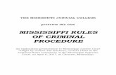 MISSISSIPPI RULES OF CRIMINAL PROCEDURE · Commencement of a criminal case in justice court is addressed in MRCrP 2, and there is not much of a change here. Charges in justice court