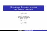 Lies, damned lies, expert witnesses and drugs on banknotes mb13434/prst_talks/C_Aitken_160422... · PDF fileLies, damned lies, expert witnesses and drugs on banknotes Colin Aitken