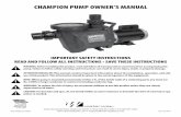 CHAMPION PUMP OWNER’S MANUAL - waterwayplastics.com · CHAMPION PUMP OWNER’S MANUAL IMPORTANT SAFETY INSTRUCTIONS READ AND FOLLOW ALL INSTRUCTIONS • SAVE THESE INSTRUCTIONS