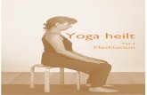 Yoga heilt - Viveka-Verlag · MEDITATION VIVEKA 43 13 sitzt. Wild nach Futter, rennen die Pfer-de einfach los (unschwer zu erkennen: sie stehen hier für unsere Sinne). Im