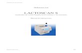 LACTOSCAN S - milkotronic.com · búfalo, cabra, leche de camello, la nata, mezclas de helado, suero, la leche recuperada, etc. pueden ser colocadas como patrones antes de la salida