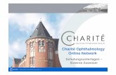 Charité - Charité Ophthalmology Online Network - Homepage · U N I V E R S I T Ä T S M E D I Z I N B E R L I N Einführung • Die Charité hat mit COON (Charité Ophthalmology