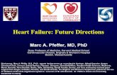 Heart Failure: Future Directions - European Society of ... · Heart Failure: Future Directions Marc A. Pfeffer, MD, PhD Dzau Professor of Medicine, Harvard Medical School Cardiovascular