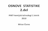 OSNOVE STATISTIKE 2 - fmf.uni-lj.sismrekar/Statistika-drugi del.pdf · OSNOVE STATISTIKE 2.del FKKTFKKT‐kemijski tehnologitehnologi 1letnik1.letnik 2010 Miran Černe