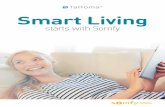 Smart Living - service.somfy.com · ON-ABC Brightness Opening sensor. Compatible equipment depending on your home configuration Enjoy an easier life with Somfy TaHoma Discover the