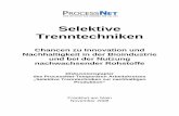 Sel TT final - dechema.de · Diskussionspapier „Selektive Trenntechniken“ 7 Daraus resultiert die Erkenntnis, dass es keine strikte Trennung zwischen den ver-schiedenen Anwendungsbereichen