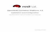 OpenShift Container Platform 3 - Red Hat · OpenShift Container Platform 3.5 Installation and Configuration OpenShift Container Platform 3.5 Installation and Configuration Last Updated: