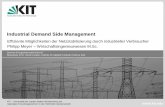 Industrial Demand Side Management - ITI Algorithmik I · Industrial Demand Side Management Effiziente Möglichkeiten der Netzstabilisierung durch industrieller Verbraucher Philipp