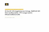 Civil Engineering MSCE Graduate Program Handbook · The Master of Science in Civil Engineering (MSCE) degree is designed for students who have an undergraduate degree in Civil Engineering