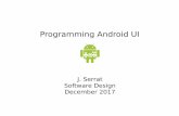 Programming Android UI - cvc.uab.es · Java anonymous class Override onKey of class onKeyListener Which listeners has an EditText ? Views, Layouts Java anonymous class Override onKey