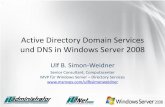 Active Directory Domain Services und DNS in Windows Server ... · Active Directory Domain Services und DNS in Windows Server 2008 Ulf B. Simon-Weidner Senior Consultant, Computacenter