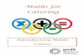Maths for Catering - kerryetb.ie · Maths for Catering: Introductory Maths Course 5 4. 368.67 + 212.54 Practical Application Q5. In a restaurant, the food bill comes to €127.30,