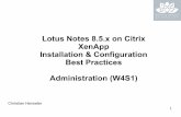 Lotus Notes 8.5.x on Citrix XenApp Installation ...FILE/T4S1-Lotus_Notes_8.5.x_on_Citrix_XenApp.pdf · 2 Agenda Introduction Lotus Notes 8.5.x on Citrix XenApp 5.0 Lotus Notes 8.5.x