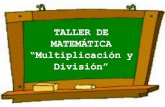 TALLER DE MATEMÁTICA - institutohuellas.edu.arinstitutohuellas.edu.ar/documentos/2012/Multiplicacion_y_Division.pdf · La enseñanza de la multiplicación es de tal complejidad que