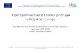 Opppšteprihvaćenost Leader pppristupa u Poljskoj i Evropi · Leader kao deo Nacionalnih Planova za Ruralni Razvoj u periodu ... Program Ruralnog Razvoja 2007‐2013 u Poljskoj 25