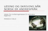 LESING OG SKRIVING NÅR NORSK ER ANDRESPRÅKlesesenteret.uis.no/getfile.php/Lesesenteret/pdf-filer/Konferanse... · av elever som er nybegynnere i norsk Elever trenger derfor hjelp