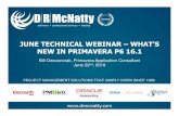WHAT'S NEW IN PRIMAVERA P6 16 - DRMcNattydrmcnatty.com/.../06/June-2016-Webinar-Whats-New-in-Primavera-P6-16.1.pdf · 1 JUNE TECHNICAL WEBINAR –WHAT’S NEW IN PRIMAVERA P6 16.1