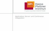 Application Server und Continuous Integration - hpi.de · Java EE • Platform mit verschiedenen Technologien • reduziert Entwicklungskosten und Komplexität • Standard für Java