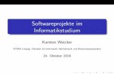 Softwareprojekte im Informatikstudium - karlsruhe.dhbw.de · Projekt im Alleingang. Entwicklung der Softwarepraktika Kompetenzvermittlung Agile Projekte Fazit Entwicklung der Softwarepraktika