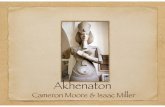 Akhenaton - Springfield Public Schools · Info II He emptied the great temples which angered Priests and moved the capital from Thebes to Akhenaton Akhenaton is now called “Amarna”