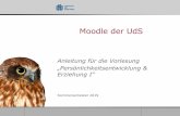 Moodle der UdS - uni-saarland.de · Moodle der UdS Anleitung für die Vorlesung „Persönlichkeitsentwicklung & Erziehung I“ Sommersemester 2019