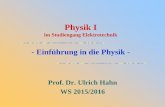 Einführung in die Physik - fh-dortmund.de · Einführung 2 Physik – eine Naturwissenschaft Deutung, Erklärung, Quantifizierung von - Naturvorgängen - Eigenschaften von Körpern