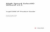 High Speed SelectIO Wizard v3 - japan.xilinx.com · High Speed SelectIO Wizard v3.5 LogiCORE IP Product Guide Vivado Design Suite PG188 December 05, 2018