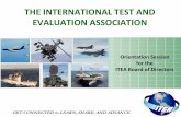 THE INTERNATIONAL TEST AND EVALUATION ASSOCIATION - … · ITEA Board of Directors Orientation ITEA CHAPTERS • Chapters may be created to recognize those active ITEA members who