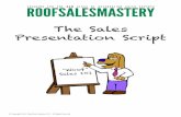 The Sales Presentation Script - Amazon S3Presentation+Script.pdf · 3 The Sales Presentation Script Educate the homeowner on what hail damage is. “Before we go over what I found