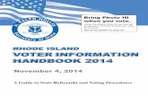 RHODE ISLAND VOTER INFORMATION HANDBOOK 2014 · In addition, this handbook includes pertinent information on this year’s ballot questions and bond issues that will appear on November’s
