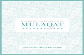HOUSTON PROGRAM GUIDE - the.ismaili · Access to Mulaqat Halls The small size of each Mulaqat Hall will allow every Jamati member to have good visibility of the stage. The doors to