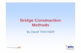 Bridge Construction Methods - ptia.org.auptia.org.au/Documents/Bridge Construction Methods Aug 2007 rev 00.pdf · Contents A. Introduction of Speaker B. Bridge Construction Methods