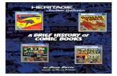 BRIEF HISTORY COMIC BOOKS - heritagestatic.com · A BRIEF HISTORY OF COMIC BOOKS The Pioneer (1500-1828), Victorian (1828-1883) and Platinum (1883-1938) Ages (Please note: In this