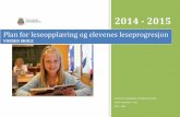 Plan for leseopplæring og elevenes leseprogresjon · 2014 - 2015 Avdeling for pedagogisk utvikling og kvalitet Utdanningsetaten i Oslo 2014 - 2015 Plan for leseopplæring og elevenes