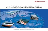 KAWASAKI REPORT 2007 - Kawasaki Heavy Industries, Ltd. · Industries, Ltd. has been growing with the Japanese economy as one of its core industries, and has offered various products