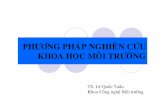 PHÖÔNG PHAÙP NGHIEÂN CÖÙU KHOA HOÏC MOÂI TRÖÔØNG 1 (Slide bai giang PPNCKHMT).pdf · Phöông phaùp nghieân cöùu (Research methods) zPhöông phaùp nghieân cöùu