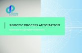 ROBOTIC PROCESS AUTOMATION - Chazey Partners · and business operations, and empower your business to be future ready with dynamic adjustment of process changes along the automation