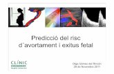 Predicció del risc d´avortament i exitus fetal · IMPORTÀNCIA Lancet 2011; 377: 1448-63 CONDICIÓ PREVALENÇA (%) RECURRÈNCIA (%) 1 avortament 12 16-20 ≥ 3 avortaments 1 8-58