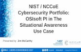 NIST / NCCoE Cybersecurity Portfolio: OSIsoft PI in The ... · PI System Highlights in SP 1800-7; • Critical component for Situational Awareness (SA) • Utilized Citect Connector