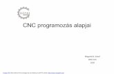 CNC programozás alapjai - old.bgk.uni-obuda.huold.bgk.uni-obuda.hu/ggyt/targyak/seged/mj/ncprog.pdf · • CNC gépekenmindigkorszerű, egyszerű geometriájú, szabványos, váltólapkás