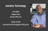 Assistive Technology - Open Objects Software Ltd · Assistive Technology C/O NNAB Magpie Road Norwich NR3 1JH 01603 223766 assdassistivetechnology@norfolk.gov.uk •county wide adult