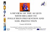 A REVIEW OF THE ACQUIS WITH REGARD TO POLLUTION PREVENTION ...esdac.jrc.ec.europa.eu/Library/Themes/Contamination/workshop_Nov2003/... · WITH REGARD TO POLLUTION PREVENTION AND SOIL