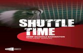 SHUTTLE TIME - Badmintonaklubs.lv · This Teachers’ Manual and Shuttle Time are for teachers from any background. 3. Focus on children some children will already know about badminton